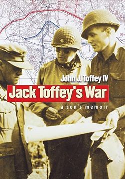 portada Jack Toffey's War: A Son's Memoir (World war ii: The Global, Human, and Ethical Dimension) (en Inglés)