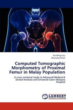 portada computed tomographic morphometry of proximal femur in malay population (en Inglés)