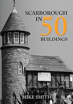 portada Scarborough in 50 Buildings (en Inglés)
