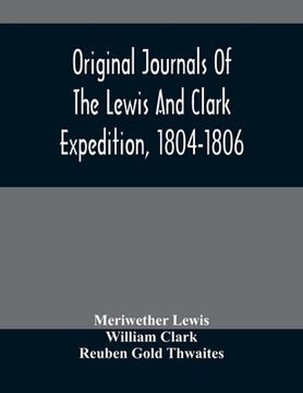 portada Original Journals of the Lewis and Clark Expedition, 1804-1806; Printed From the Original Manuscripts in the Library of the American Philosophical. Together With Manuscript Material of Lewi 