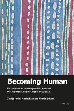 portada Becoming Human: Fundamentals of Interreligious Education and Didactics from a Muslim-Christian Perspective (en Inglés)