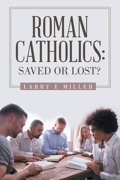 portada Roman Catholics: Saved or Lost? (en Inglés)