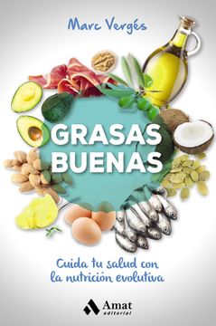 portada Grasas Buenas: Cuida tu Salud con la Nutrición Evolutiva (in Spanish)