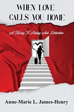portada When Love Calls you Home: A Journey to Healing and Restoration (en Inglés)
