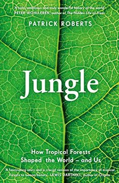 portada Jungle: How Tropical Forests Shaped the World – and us 