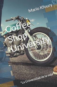 portada Coffee Shop University: La Universidad de la vida