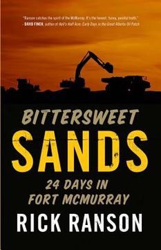 portada Bittersweet Sands: Twenty-Four Days in Fort McMurray (in English)