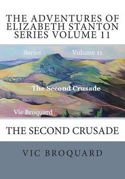 portada The Adventures of Elizabeth Stanton Series Volume 11 The Second Crusade (en Inglés)