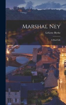 portada Marshal Ney: a Dual Life (en Inglés)