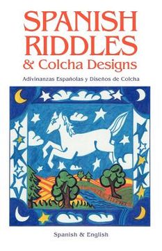 portada Spanish Riddles & Colcha Designs: Adivinanzas Espanolas y Disenos de Colcha 