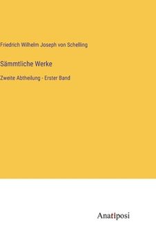 portada Sämmtliche Werke: Zweite Abtheilung - Erster Band (en Alemán)