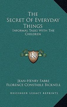 portada the secret of everyday things: informal talks with the children (in English)