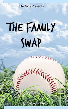 portada The Family Swap: The Bizarrely True Story of Two Yankee Baseball Players Who Decided to Trade Families (en Inglés)