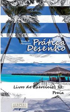 portada Prática Desenho - Livro de Exercícios 12: Praia (en Portugués)