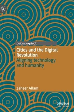 portada Cities and the Digital Revolution: Aligning Technology and Humanity (en Inglés)