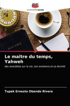 portada Le maître du temps, Yahweh (en Francés)