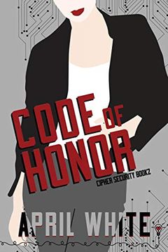 portada Code of Honor: A fun and Flirty Romantic Suspense (Cipher Security) (en Inglés)