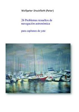 portada 26 Problemas Resueltos de Navegación Astronómica Para Capitanes de Yate (in Spanish)
