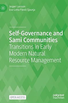 portada Self-Governance and Sami Communities: Transitions in Early Modern Natural Resource Management by Larsson, Jesper, pã Â¤Iviã â¶ Sjaunja, Eva-Lotta [Hardcover ] (en Inglés)
