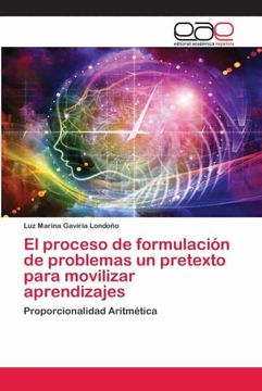 portada El Proceso de Formulación de Problemas un Pretexto Para Movilizar Aprendizajes: Proporcionalidad Aritmética