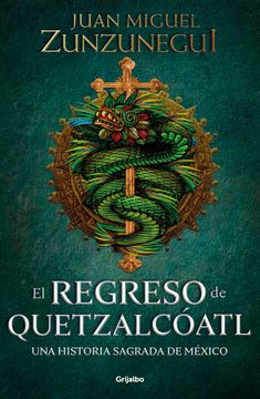 portada El Regreso de Quetzalcóatl. Una Historia Sagrada de México (in Spanish)
