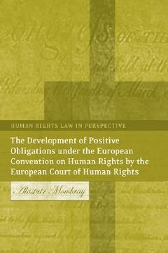 portada the development of positive obligations under the european convention on human rights by the european court of human rights (en Inglés)