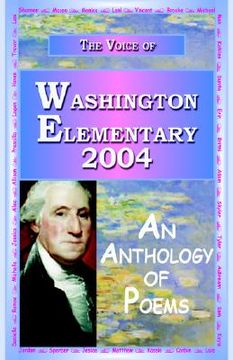 portada the voice of washington elementary 2004 - an anthology of poems