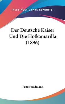portada Der Deutsche Kaiser Und Die Hofkamarilla (1896) (en Alemán)