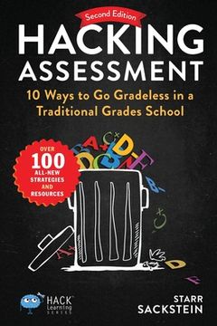 portada Hacking Assessment: 10 Ways to Go Gradeless in a Traditional Grades School (en Inglés)