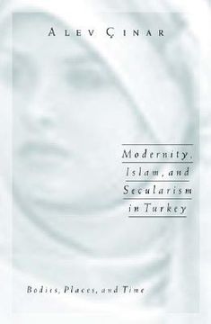 portada modernity, islam, and secularism in turkey: bodies, places, and time (en Inglés)