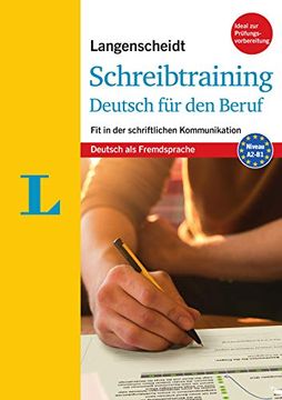 portada Langenscheidt Schreibtraining Deutsch Für Den Beruf - Deutsch ALS Fremdsprache(langenscheidt Writing Skills Trainer - German for the Job): Fit in Der (en Alemán)