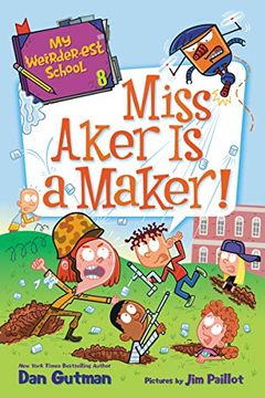 portada My Weirder-Est School #8: Miss Aker is a Maker!