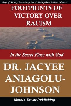portada Footprints of Victory Over Racism - Volume 1: In the Secret Place With God (Rays of Victory Book Series) (en Inglés)