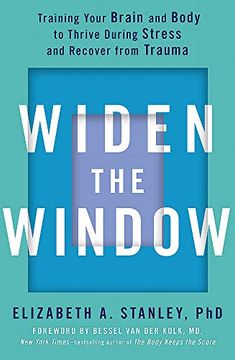 portada Widen the Window: Training Your Brain and Body to Thrive During Stress and Recover From Trauma (in English)