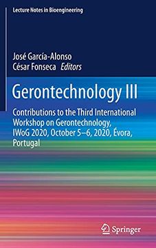 portada Gerontechnology Iii: Contributions to the Third International Workshop on Gerontechnology, Iwog 2020, October 5-6, 2020, Évora, Portugal (Lecture Notes in Bioengineering) 