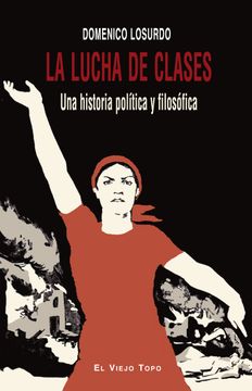 portada La Lucha de Clases: Una Historia Política y Filosófica (in Spanish)