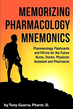 portada Memorizing Pharmacology Mnemonics: Pharmacology Flashcards and Fill-Ins for the Future Nurse, Doctor, Physician Assistant, and Pharmacist (in English)
