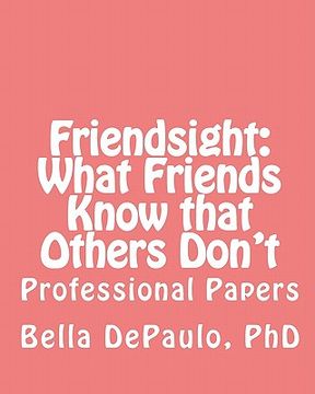 portada friendsight: what friends know that others don't (en Inglés)