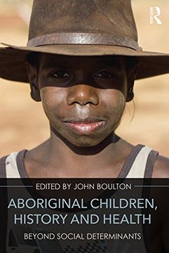 portada Aboriginal Children, History and Health: Beyond Social Determinants (en Inglés)