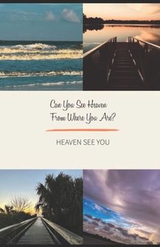 portada Can you see Heaven from where you are?: Heaven see you (en Inglés)