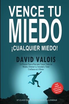 portada Cómo Vencer tus Miedos y Tener Confianza en ti Mismo: El Método Para Tener Autoconfianza Total (in Spanish)