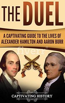 portada The Duel: A Captivating Guide to the Lives of Alexander Hamilton and Aaron Burr (en Inglés)