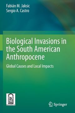 portada Biological Invasions in the South American Anthropocene: Global Causes and Local Impacts