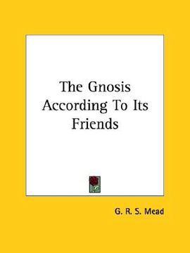 portada the gnosis according to its friends (en Inglés)