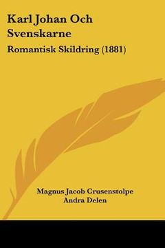 portada karl johan och svenskarne: romantisk skildring (1881)