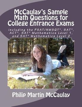 portada mccaulay`s sample math questions for college entrance exams including the psat/nmsqt*, sat*, act*, sat* mathematics level 1, and sat* mathematics level 2