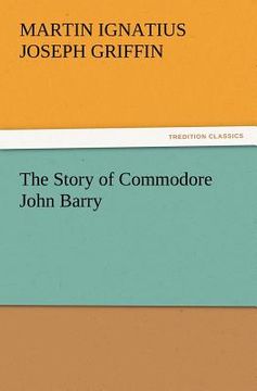 portada the story of commodore john barry (en Inglés)