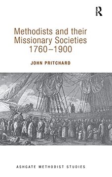 portada Methodists and Their Missionary Societies 1760-1900 (Routledge Methodist Studies Series) (en Inglés)