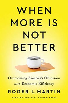 portada When More is not Better: Overcoming America'S Obsession With Economic Efficiency (en Inglés)