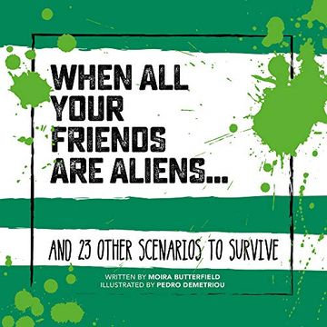portada When all Your Friends are Aliens. And 23 Other Scenarios to Survive (in English)